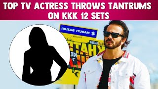 Khatron Ke Khiladi 12 | Top TV Actress Throws Tantrums On The Sets