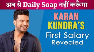 Karan Kundra Ki FIRST SALARY, Ab Se Nahi Karenge DAILY SOAP