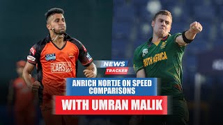 Anrich Nortje opens up on comparisons with India's fast bowling sensation Umran Malik
