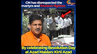 CM has disrespected the martyrs and freedom fighters : Kirti Azad