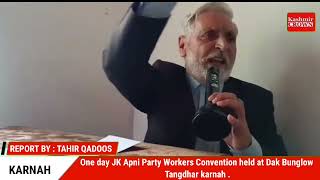 One day JK Apni Party Workers Convention held at Dak Bunglow Tangdhar karnah.