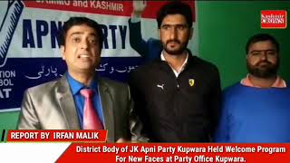 District Body of JK Apni Party Kupwara Held "Welcome Program"For New Faces at Party Office Kupwara.