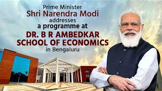 PM Shri Narendra Modi addresses a programme at Dr. B R Ambedkar School of Economics in Bengaluru