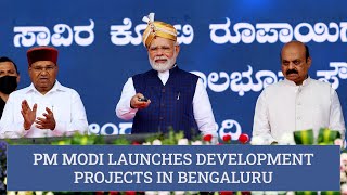 PM Modi Launches Development Projects in Bengaluru | PMO