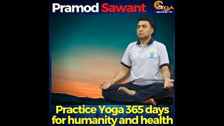 Practice Yoga 365 days for humanity and health: CM Sawant