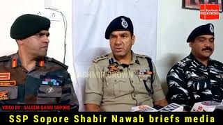 SSP Sopore Shabir Nawab briefs media