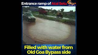 Entrance ramp of Atal Setu filled with water from Old Goa Bypass side