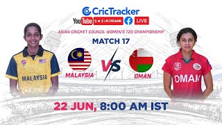 ???? LIVE: Match 17 Malaysia Women vs Oman Women Live Cricket | ACC Women's T20 Championship LIVE