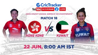 ???? LIVE: Match 18 Hong Kong Women vs Kuwait Women Live Cricket | ACC Women's T20 Championship LIVE