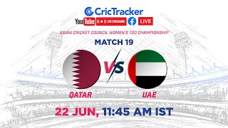 ???? LIVE: Match 19 Qatar Women vs UAE Women Live Cricket | ACC Women's T20 Championship LIVE
