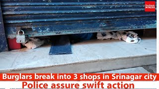Burglars break into 3 shops in Srinagar city