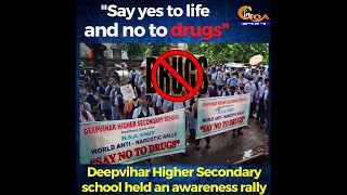 "Say yes to life and no to drugs" Deepvihar Higher Secondary school held an awareness rally