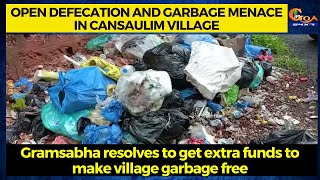 Open defecation and garbage menace in Cansaulim.