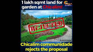 1 lakh sqmt land for garden at Chicalim! Chicalim communidade rejects the proposal