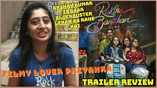 Raksha Bandhan Trailer Honest Review By Filmy Lover Priyanka, Here's What She Says About The Clash?