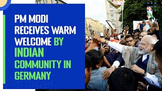 PM Modi Receives Warm Welcome by Indian community in Germany | PMO