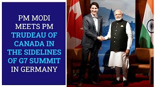 PM Modi meets PM Trudeau of Canada in the sidelines of G7 Summit in Germany | PMO
