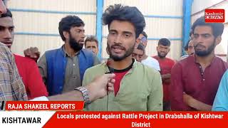 Locals protested against Rattle Project in Drabshalla of Kishtwar District