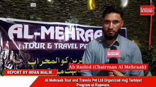 Al Mehraab Tour and Travels Pvt Ltd Organized Hajj Tarbiyat Program at Kupwara.