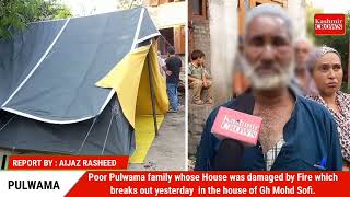 Poor Pulwama family whose House was damaged by Fire .