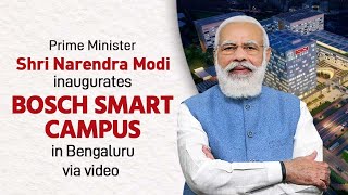 PM Shri Narendra Modi inaugurates Bosch Smart Campus in Bengaluru via video conferencing