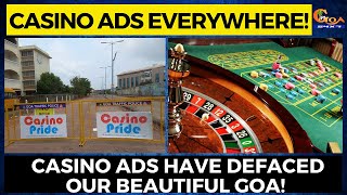 Casino ads have defaced our beautiful Goa!