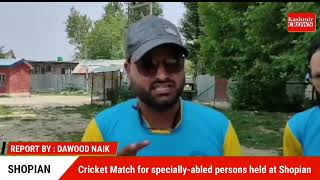 Cricket Match for specially-abled persons held at Shopian.