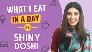 What I Eat In A Day ft. Pandya Store Fame Shiny Doshi aka Dhara | Shares Her Diet Secrets And More