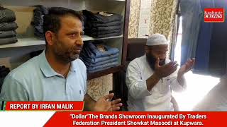 "Dollar"The Brands Showroom Inaugurated By Traders Federation President Showkat Masoodi