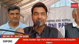 Jammu Kashmir Apni Party held convention at Dak Bungalow Sopore.