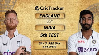 England vs India, 5th Test, Pre-Day 3 Analysis