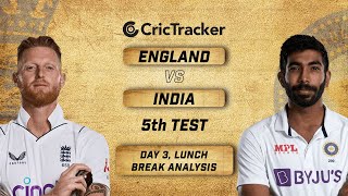 England vs India, 5th Test, Day 3, Lunch Break