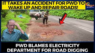 It takes an accident for PWD to wakeup and repair roads!PWD blames Electricity dept for road digging
