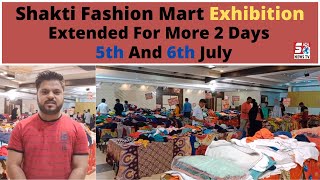 Exhibition Extended For More 2 Days | Shakti Fashion Mart | | Pillar No : 92 | Mehdipatnam |