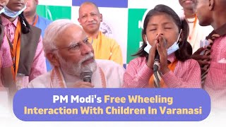 PM Modi's Free Wheeling Interaction With Children In Varanasi
