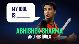Abhishek Sharma and what he learnt from his idols
