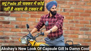 Akshay Kumar's New Look Of Capsule Gill Movie Is Damn Cool