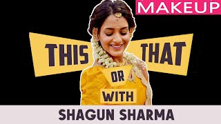 THIS Or THAT With Shagun Sharma | MAKE UP Rapid Fire | Harphoul Mohini Fame