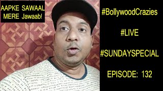 Bollywood Crazies Surya #LIVE  #SUNDAYSpecial Episode #132...Ask Your Questions?