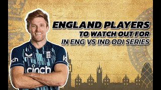 Three England Players to Watch Out For in the IND-ENG ODI Series