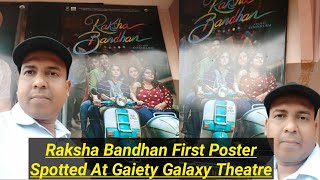 Raksha Bandhan Movie First Poster Spotted At Gaiety Galaxy Theatre In Mumbai