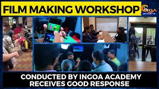 Film making workshop  conducted by Ingoa Academy receives good response