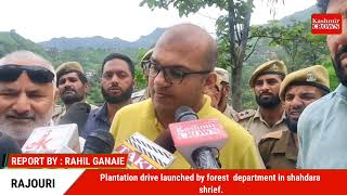 Plantation drive launched by forest  department in shahdara shrief.