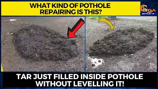 What kind of pothole repairing is this? Tar just filled inside pothole without levelling it!