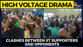 #HighVoltageDrama over IIT. Clashes between IIT supporters and opponents