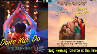 Done Kar Do Song New Poster Revealed,AkshayKumar 3rd Song Officially Releasing Tomorrow At This Time