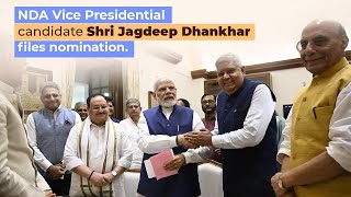 NDA Vice Presidential candidate Shri Jagdeep Dhankhar files nomination.