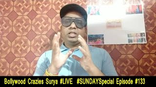 Bollywood Crazies Surya #LIVE  #SUNDAYSpecial Episode #133...Ask Your Questions?