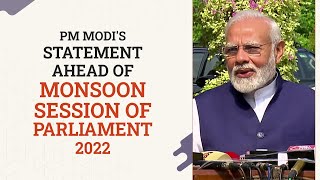 PM Narendra Modi's statement ahead of Monsoon session of Parliament 2022 |PMO
