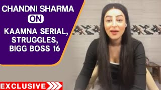 Chandni Sharma On Role In Kaamna Serial, Struggles, Bigg Boss 16, Upcoming Projects | Exclusive